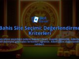 Bahis-Site-Secimi-Degerlendirme-Kriterleri-overlay-1788162921.jpg