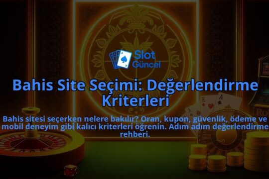 Bahis-Site-Secimi-Degerlendirme-Kriterleri-overlay-1788162921.jpg