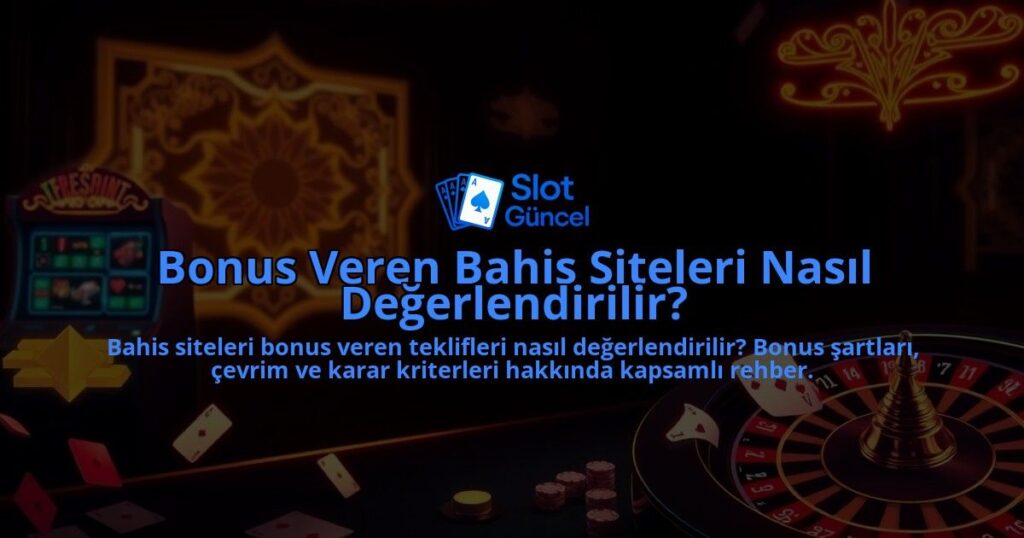 Bonus-Veren-Bahis-Siteleri-Nasil-Degerlendirilir-overlay-1788091157.jpg