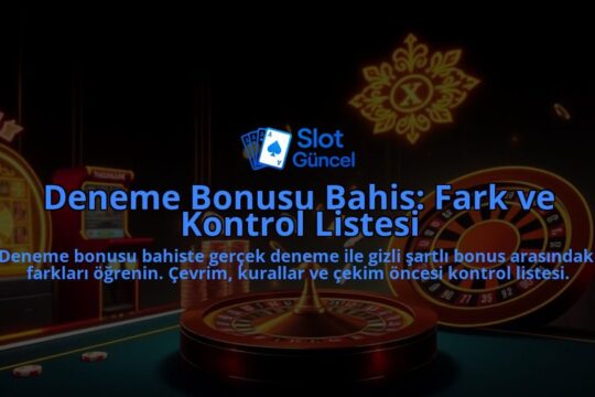 Deneme-Bonusu-Bahis-Fark-ve-Kontrol-Listesi-overlay-1788122222.jpg