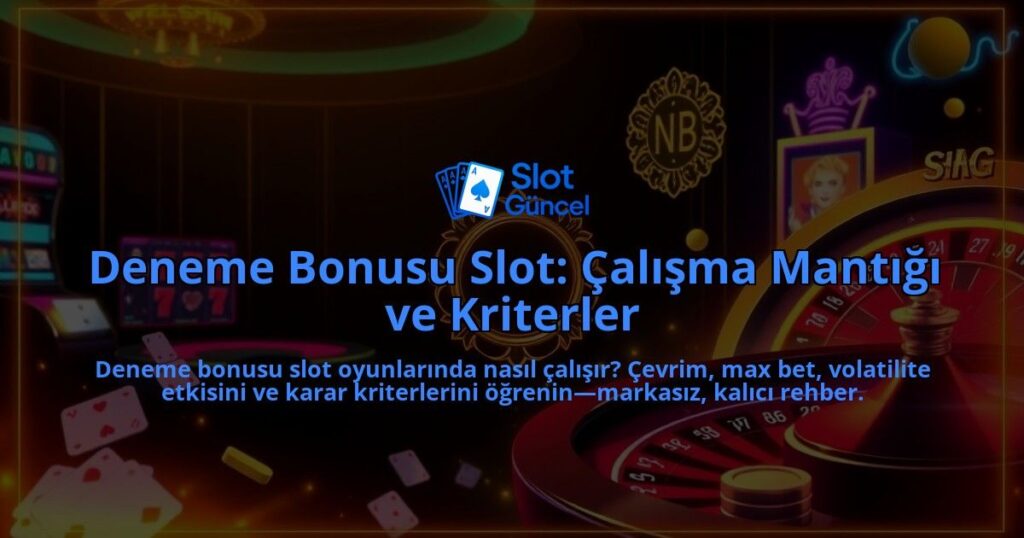 Deneme-Bonusu-Slot-Calisma-Mantigi-ve-Kriterler-overlay-1788091638.jpg