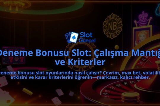 Deneme-Bonusu-Slot-Calisma-Mantigi-ve-Kriterler-overlay-1788091638.jpg
