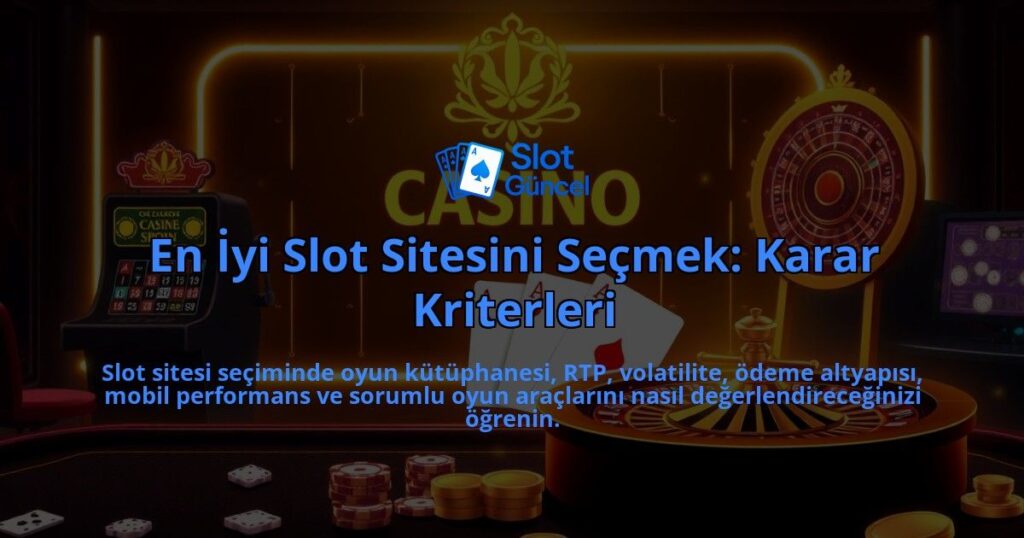 En-Iyi-Slot-Sitesini-Secmek-Karar-Kriterleri-overlay-1788122743.jpg