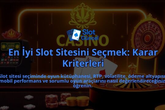 En-Iyi-Slot-Sitesini-Secmek-Karar-Kriterleri-overlay-1788122743.jpg