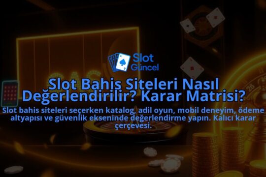 Slot-Bahis-Siteleri-Nasil-Degerlendirilir-Karar-Matrisi-overlay-1788093260.jpg