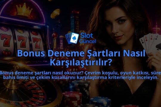 Bonus-Deneme-Sartlari-Nasil-Karsilastirilir-overlay-1789769067.jpg